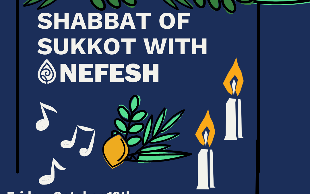 Nefesh Friday Shabbat of Sukkot